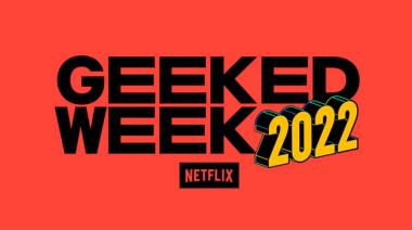 Netflix anuncia la Semana Geeked, como es el cronograma