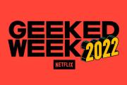 Netflix anuncia la Semana Geeked, como es el cronograma